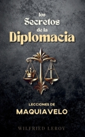Los Secretos de la Diplomacia: Lecciones de Maquiavelo (Spanish Edition) B0DRC6QXK4 Book Cover