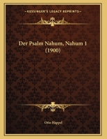 Der Psalm Nahum, Nahum 1 (1900) 116044191X Book Cover