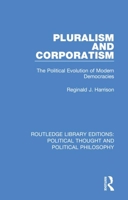 Pluralism and Corporatism: The Political Evolution of Modern Democracies 0367221055 Book Cover