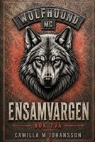 Ensamvargen: Kärlek räddar dig inte från livet du överlever (Wolfhound Series) (Swedish Edition) B0GX879CL1 Book Cover