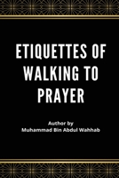 Etiquettes of Walking to Prayer 2272907253 Book Cover