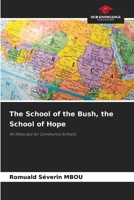 The School of the Bush, the School of Hope 6209537766 Book Cover