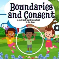 Boundaries and Consent: A child body safety story book B0B92V55H8 Book Cover