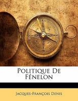 Politique De F�nelon ...... 1278035125 Book Cover