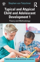 Typical and Atypical Child and Adolescent Development 1 Theory and Methodology: Theory and Methodology 1032267607 Book Cover