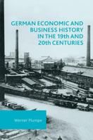 German Economic and Business History in the 19th and 20th Centuries 1137518596 Book Cover