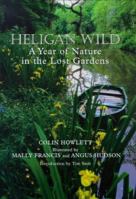 Heligan Wild: A Year of Nature in the Lost Garden 0575067519 Book Cover