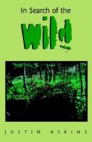 In Search Of The Wild 1413457002 Book Cover