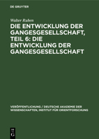 Die Entwicklung Der Gangesgesellschaft, Teil 6: Die Entwicklung Der Gangesgesellschaft 3112592255 Book Cover