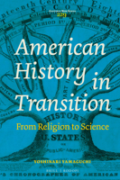 American History in Transition : From Religion to Science 900442430X Book Cover