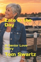 Late in the Day: A Senior Love Story B0GF644FYW Book Cover