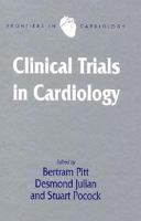 Clinical Trials in Cardiology (Frontiers in Cardiology) 0702021563 Book Cover