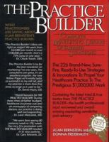 The Practice Builder: Complete Marketing Library of $1,000,000 Strategies 0136787983 Book Cover