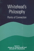 Whitehead's Philosophy: Points of Connection (S U N Y Series in Constructive Postmodern Thought) 0791461378 Book Cover