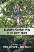 Exploring Outdoor Play In The Early Years 0335263380 Book Cover