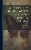 Handbuch Der Grossschmetterlinge Des Berliner Gebietes. 1022640623 Book Cover