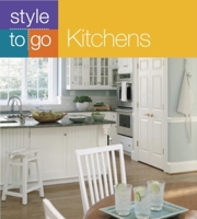 Style to Go: Kitchens (Style to Go) 1561589330 Book Cover