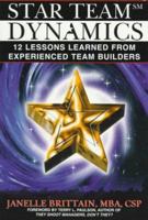 Star Team Dynamics: 12 Lessons Learned from Experienced Team Builders 1886939284 Book Cover