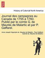 Journal des campagnes au Canada de 1755 à 1760. Publié par le comte G. de Maurès de Malartic et par P. Gaffarel. 1241552126 Book Cover