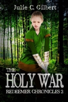 The Holy War (Redeemer Chronicles, #2) 1942921144 Book Cover