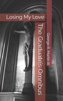 The Graduate's Omnibus: Losing My Love 1095825461 Book Cover