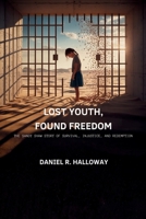 Lost Youth, Found Freedom: The Sandy Shaw Story of Survival, Injustice, and Redemption B0FTSQQYYN Book Cover