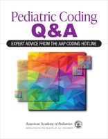 Pediatric Coding Q&A: Expert Advice From the AAP Coding Hotline 1610027140 Book Cover