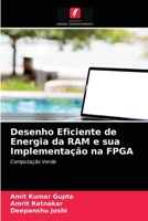 Desenho Eficiente de Energia da RAM e sua Implementação na FPGA 6203249653 Book Cover