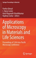 Applications of Microscopy in Materials and Life Sciences: Proceedings of 12th Asia-Pacific Microscopy Conference 9811629811 Book Cover