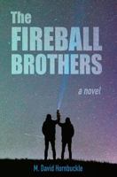 The Fireball Brothers 1604892285 Book Cover
