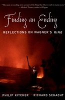 Finding an Ending: Reflections on Wagner's Ring 0195173597 Book Cover