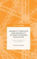 Disability Services and Disability Studies in Higher Education: History, Contexts, and Social Impacts 1137502436 Book Cover