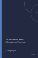 Hephaestion on Metre: Translation and Commentary 9004084525 Book Cover