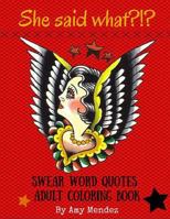 She said what!?! 1532805926 Book Cover