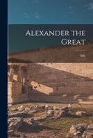 Alexander The Great 1016017863 Book Cover