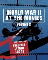 World War II at the Movies: Volume II 1646280288 Book Cover