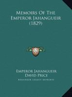 Memoirs of the Emperor Jahangueir 1164853678 Book Cover