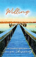 Willing: Camp Champion Series Book 1 0998474754 Book Cover