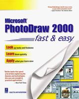 PhotoDraw 2000 Fast & Easy (Fast & Easy (Living Language Paperback)) 0761520341 Book Cover