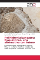 Polihidroxialcanoatos: Bioplásticos, una alternativa con futuro 6202159030 Book Cover