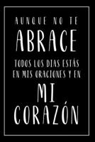Cuaderno Para Alguien Especial: Mensaje De Amor Para Seres Queridos - Cuaderno de Notas - Estas En Mis Oraciones Y En Mi Corazón 1702312674 Book Cover