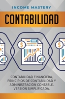Contabilidad: Contabilidad financiera, principios de contabilidad y administración contable. Version simplificada (Spanish Edition) 1647770629 Book Cover