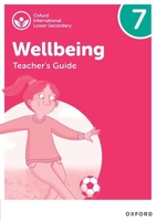 Oxford International Lower Secondary Wellbeing: Teacher Guide 7 1382040547 Book Cover