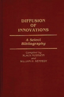 Diffusion of Innovations: A Select Bibliography (Bibliographies and Indexes in Sociology) 0313266980 Book Cover