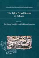 The Tylos Period Burials in Bahrain 2: The Hamad Town DS 3 and Shakhoura Cemeteries 8779345123 Book Cover