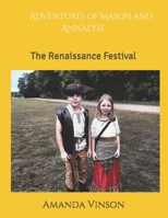 Adventures of Mason and Annalyse: The Renaissance Festival B0CNSZYWTS Book Cover