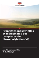 Propriétés industrielles et médicinales des complexes de dioxomolybdène(VI) 6208874378 Book Cover