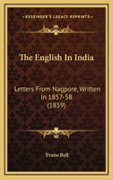 The English In India: Letters From Nagpore, Written In 1857-58 1104251515 Book Cover
