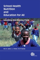 School Health, Nutrition and Education for All: Levelling the Playing Field 1845933117 Book Cover