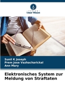 Elektronisches System zur Meldung von Straftaten (German Edition) 6208475716 Book Cover